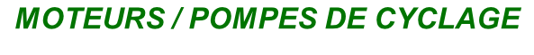 MOTEURS / POMPES DE CYCLAGE