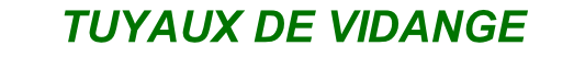 TUYAUX DE VIDANGE