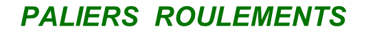 PALIERS  ROULEMENTS