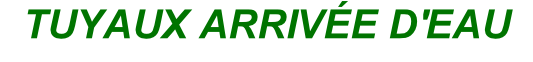TUYAUX ARRIVÉE D'EAU